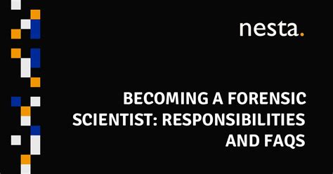 becoming a forensic scientist responsibilities and faqs nesta hk
