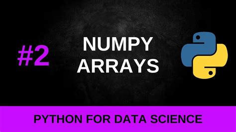 Python Data Science Tutorial 2 NumPy Arrays YouTube