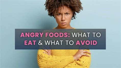 Anger Foods 101 Foods That Can Cause Anger And Foods That Help Manage