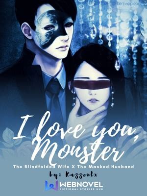 I Love You Monster The Blindfolded Wife X The Masked Husband Kazzenlx