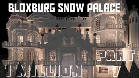 1 Milspeedbuild Part 7bloxburg Aestestic Snow Palacelevel 2