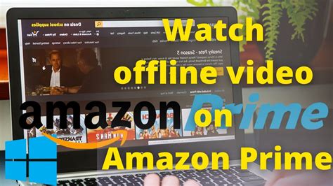 Amazon Prime Video App For Pc In Windows 10 Watch Offline Video In