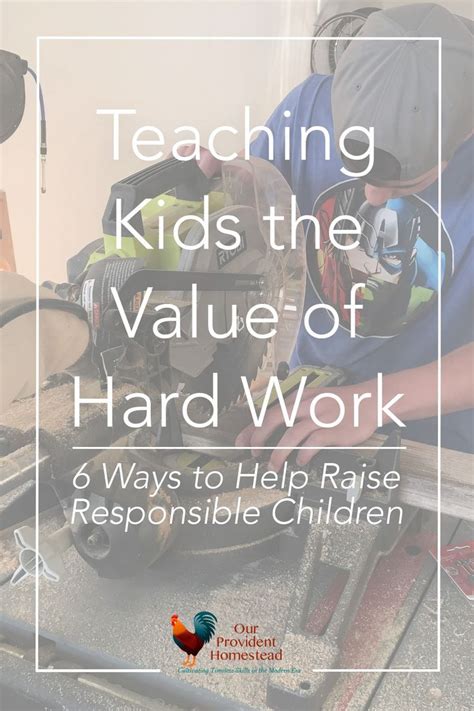 6 Ways To Teach Kids The Value Of Hard Work Teaching Kids Kid