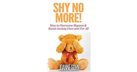 Shy No More How To Overcome Shyness And Social Anxiety Once And For All
