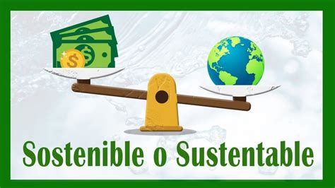 Diferencia Entre Sustentabilidad Y Desarrollo Sostenible SUSTENTARSE