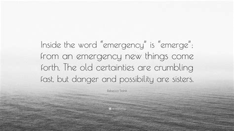 Rebecca Solnit Quote “inside The Word “emergency” Is “emerge” From An