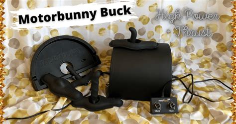 Motorbunny Buck Review Thrusting Sex Machine And Super Vibrator
