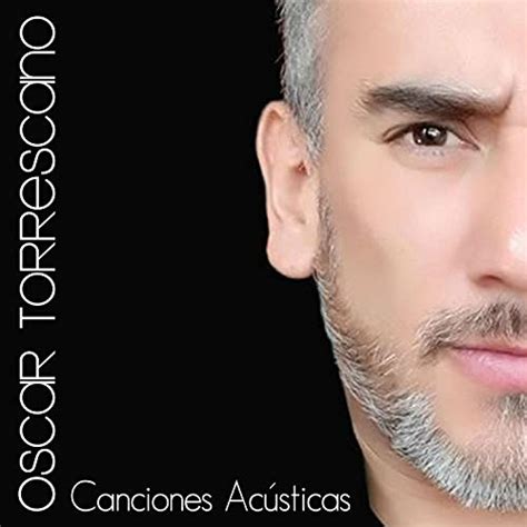 Versiones Acústicas By Oscar Torrescano On Amazon Music