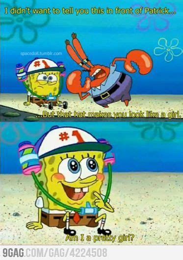 That Hat Makes You Look Funny Spongebob Funny Spongebob Memes