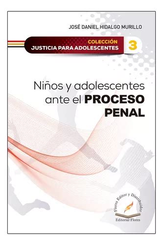 NiÑos Y Adolescentes Ante El Proceso Penal Tomo 3 1ª Ed 2023 De
