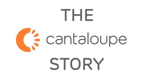 The Cantaloupe Story Youtube