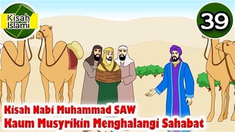 Nabi Muhammad Saw Part 39 Kaum Musyrikin Menghalangi Sahabat