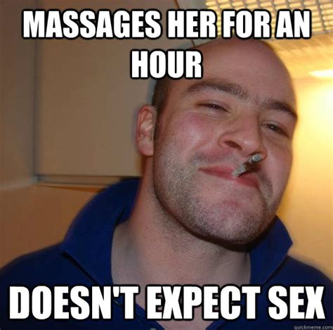 Massages Her For An Hour Doesnt Expect Sex Misc Quickmeme
