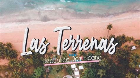 Las Terrenas República Dominicana Hospedaje Y Planes Youtube