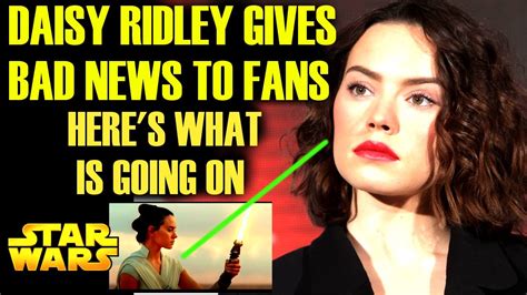 Daisy Ridley Gives Bad News To Fans This Is What S Going On Big Story
