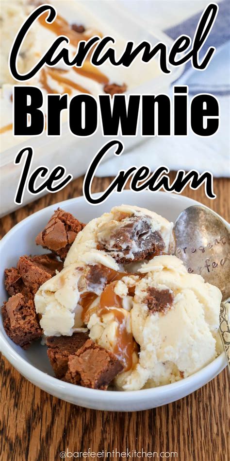 Caramel Swirl Brownie Chunk Ice Cream Todayheadline