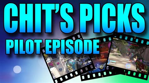 Overwatch Chits Picks Pilot Episode Youtube