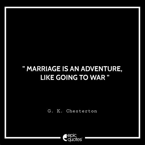 It is not a lack of love, but a lack of friendship that makes unhappy marriages. Marriage is an adventure, like going to war