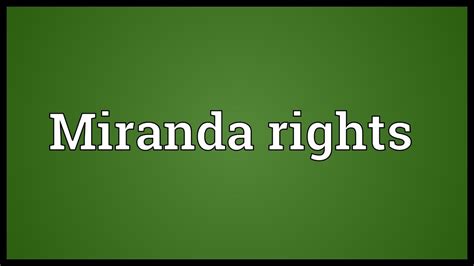 miranda rights meaning youtube