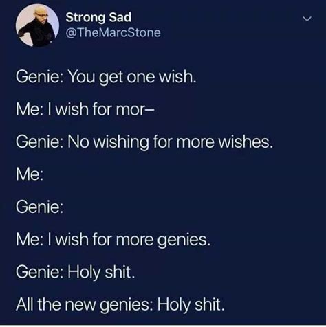 Strong Sad Themarcstone Genie You Get One Wish Me I Wish For Mor Genie No Wishing For More