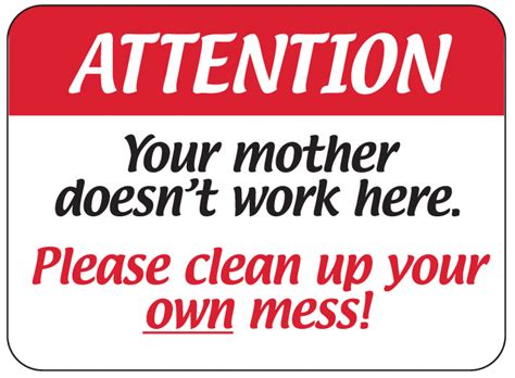 Attentionplease Clean Up Your Own Mess Plastic Sign
