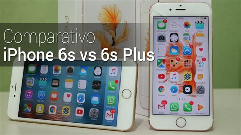 Comparativo Iphone 6s Vs 6s Plus Youtube