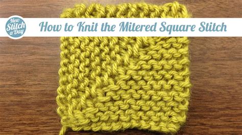 Whether you're knitting our very popular hue shift afghan, or have another reason to knit a mitered square, jenny takes you through every step of a 2 color mitered square from start to finish. The Mitered Square :: Knitting Stitch #143 :: New Stitch A Day