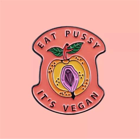 Eat Pussy Its Vegan Pin Etsy