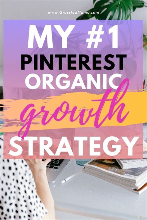 My 1 Pinterest Growth Strategy In 2020 Grassfed Mama Pinterest