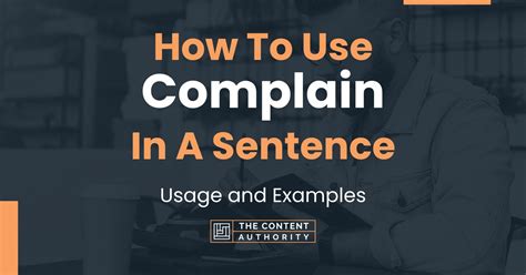 How To Use Complain In A Sentence Usage And Examples