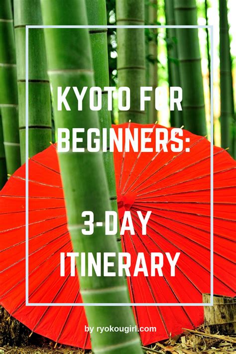 3 Day Kyoto Itinerary A Guide For First Time Visitors Kyoto
