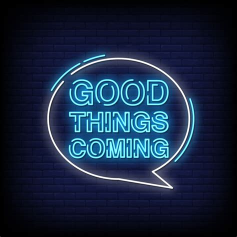 Good Things Coming Neon Signs Style Text Vector 2399997 Vector Art At