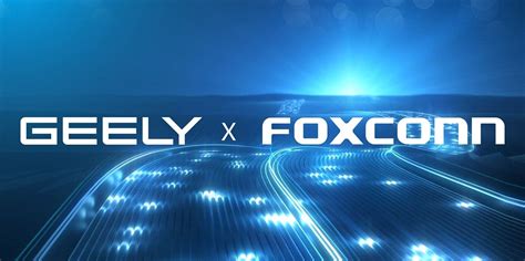 Geely Holding Group And Foxconn Form Joint Venture Automotive