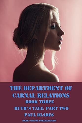 The Department Of Carnal Relations Ruths Tale Part Two By Paul Blades