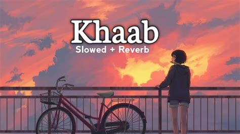 Khaab Slowed Reverb Akhil Slowed And Reverb Songs Youtube