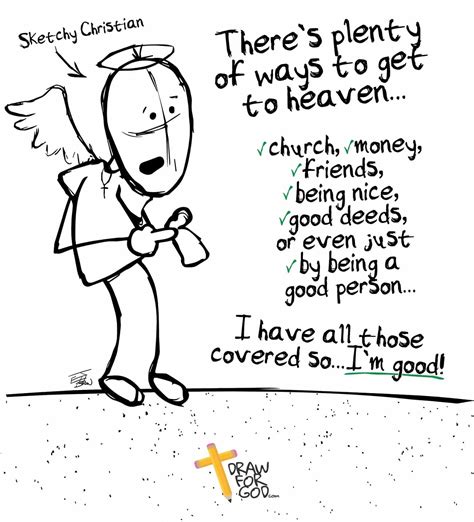 1 when we talk about money in relationships of any kind, we're bound to find some frustration and tension. Sketchy Christian: Getting To Heaven - Draw For God