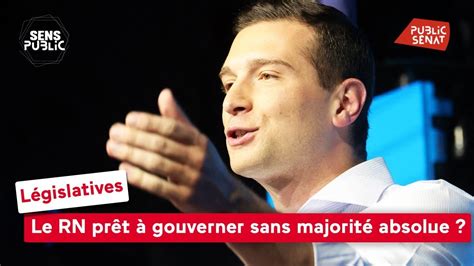 Législatives Le Rn Prêt à Gouverner Sans Majorité Absolue Youtube