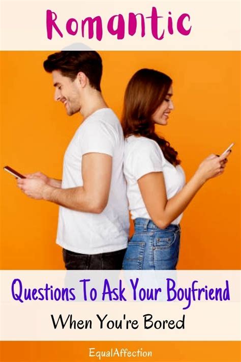 130 Best Romantic Questions To Ask Your Boyfriend When Youre Bored