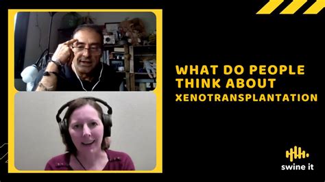 What Do People Think About Xenotransplantation Dr Guillermo Ramis