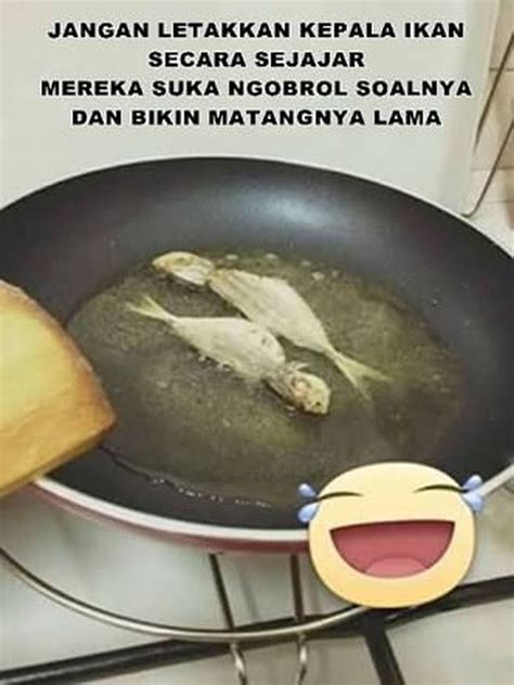 Kalau pantun mang oleh dijadikan sebuah gambar. Kocak! 8 Meme Ikan Goreng Ini Bikin Ngakak, Ada yang Masak ...