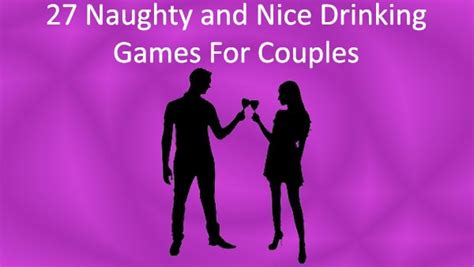 27 Naughty And Nice Drinking Games For Couples Brewer Style