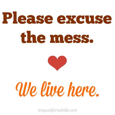 Clean Up Your Mess Quotes Quotesgram