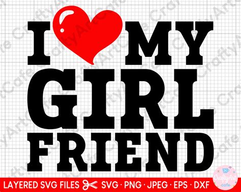 I Love My Girlfriend Svg Png Eps Dxf Cut File Cricut Etsy