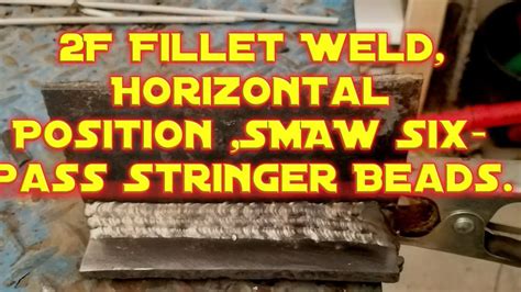 2f Horizontal Filet Weldsmaw Six Pass Stringer Beads Youtube
