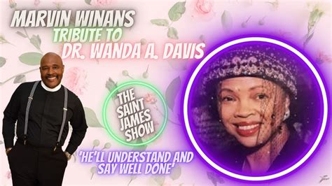 Marvin Winans Musical Trubute Rip Wanda Davis Well Done Wandaturner Youtube
