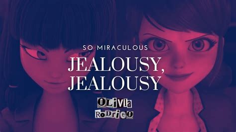 Jealousy Jealousy Olivia Rodrigo Miraculous Ladybug Lila And