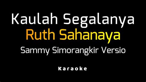Kaulah segalanya titi dj, ruth sahanaya. Ruth Sahanaya - Kaulah Segalanya (Sammy Simorangkir Versi ...