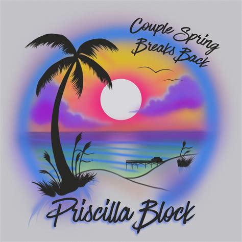 Priscilla Block Couple Spring Breaks Back Audio Lyrics Mpmania