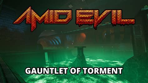 Amid Evil E5m3 Gauntlet Of Torment Evil Warrior Playthrough Youtube