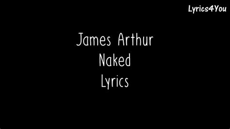James Arthur Official Lyrics Video Naked Youtube